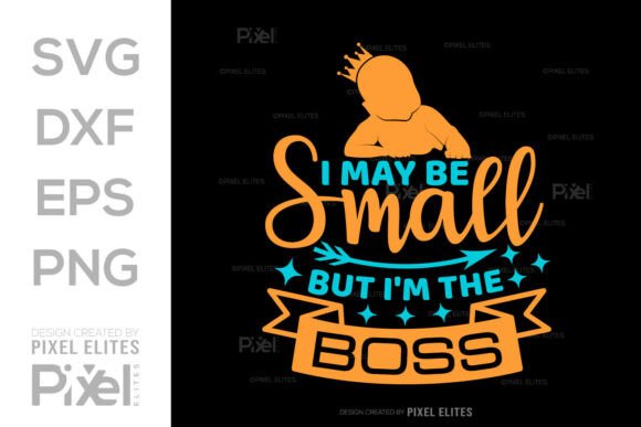 Download I May Be Small but I'm the Boss SVG - Premium Resources